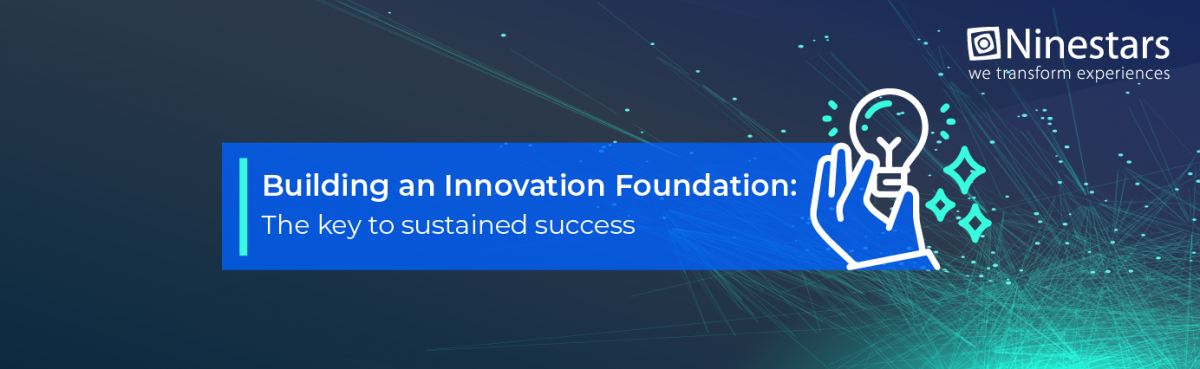 Building an Innovation Foundation: The Key to Sustained Success